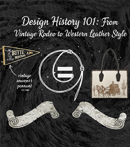 Design History 101: From Vintage Rodeo Roots to Western Leather Handbag Style